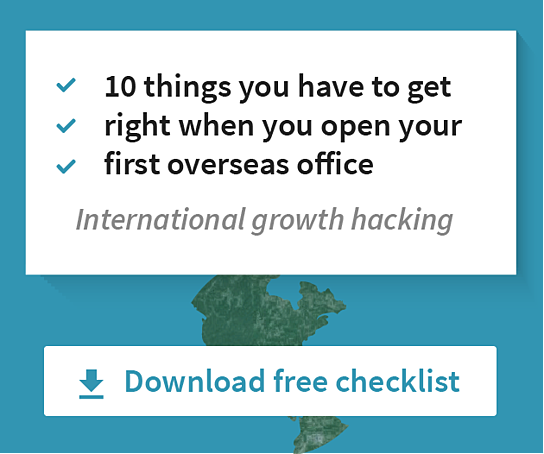 10 things you have to get right when you open your first overseas office